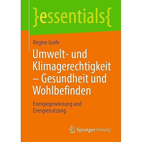 Umwelt- und Klimagerechtigkeit - Gesundheit und Wohlbefinden / essentials, Regine Grafe