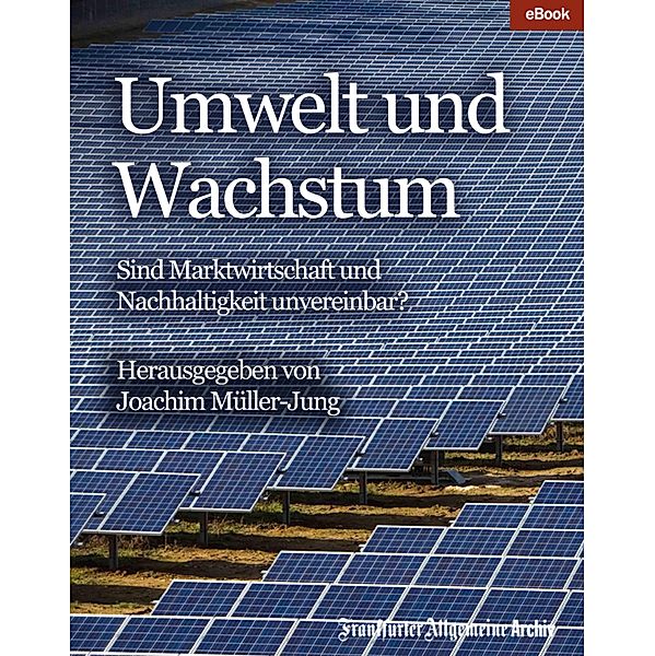 Umwelt und Wachstum, Frankfurter Allgemeine Archiv