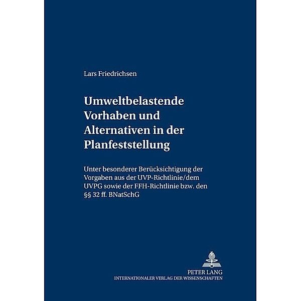 Umweltbelastende Vorhaben und Alternativen in der Planfeststellung, Lars Friedrichsen