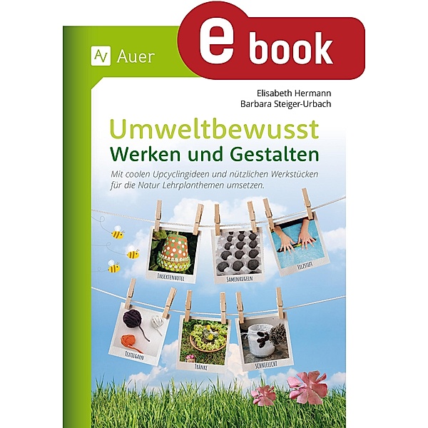Umweltbewusst Werken und Gestalten, Elisabeth Hermann, Barbara Steiger-Urbach