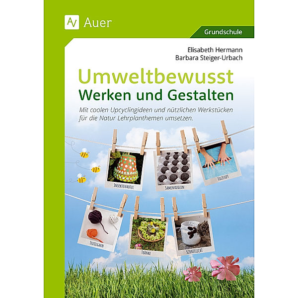 Umweltbewusst Werken und Gestalten, Elisabeth Hermann, Barbara Steiger-Urbach
