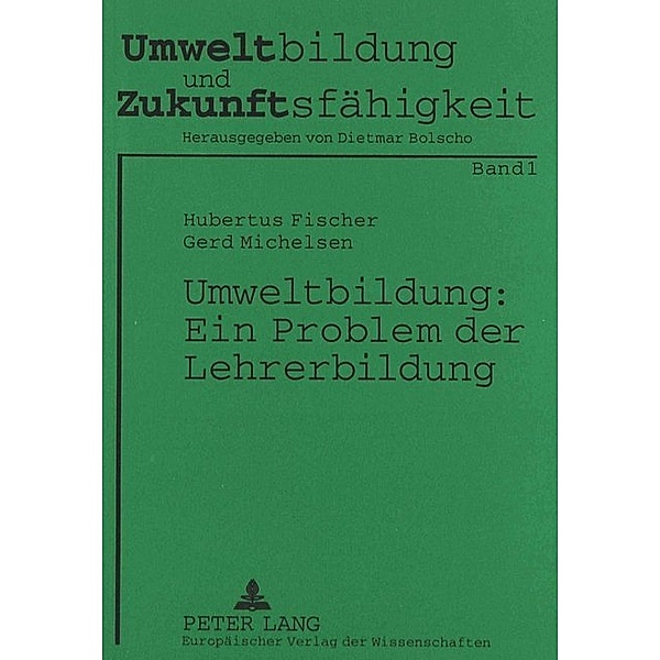 Umweltbildung: Ein Problem der Lehrerbildung, Gerd Michelsen, Hubertus Fischer