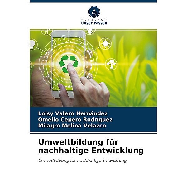 Umweltbildung für nachhaltige Entwicklung, Milagro Molina Velazco, Loisy Valero Hernández, Omelio Cepero Rodriguez