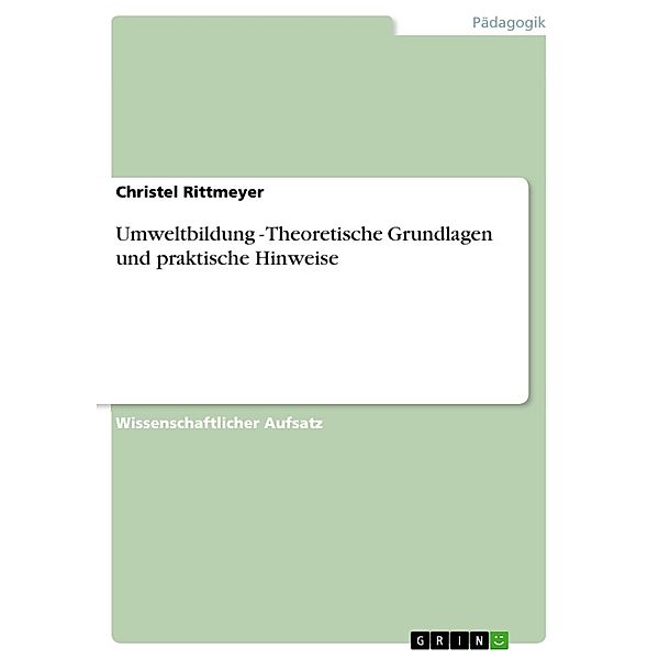 Umweltbildung - Theoretische Grundlagen und praktische Hinweise, Christel Rittmeyer