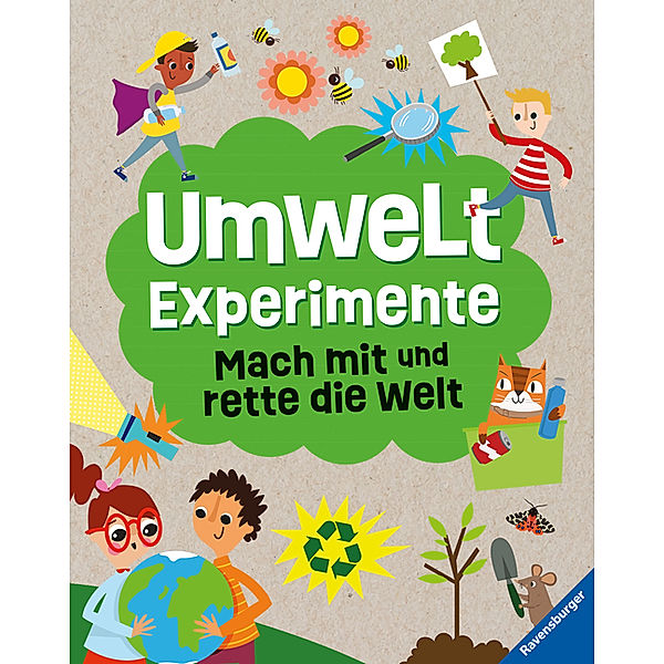 Umweltexperimente: Mach mit und rette die Welt - ein Experimentebuch zu Umweltschutzthemen für Kinder ab 7 Jahren, Susan Martineau