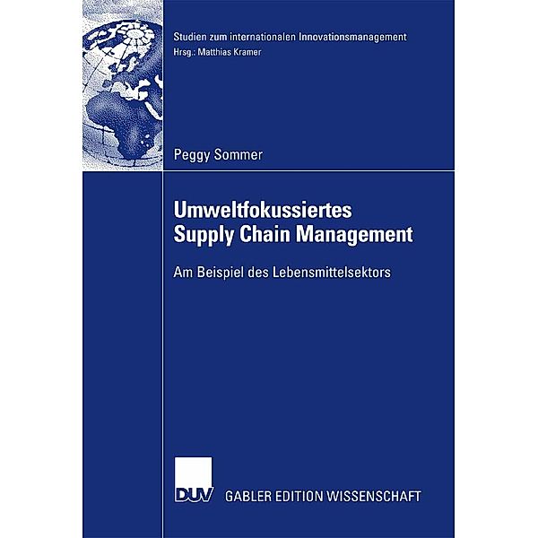 Umweltfokussiertes Supply Chain Management / Studien zum internationalen Innovationsmanagement, Peggy Sommer