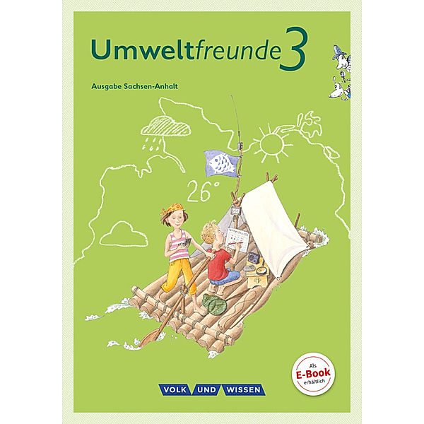 Umweltfreunde - Sachsen-Anhalt - Ausgabe 2016 - 3. Schuljahr, Gerhild Schenk, Silvia Ehrich, Christine Köller, Silke Nitschel, Rolf Leimbach, Marion Kloss, Kathrin Bertram, Inge Koch