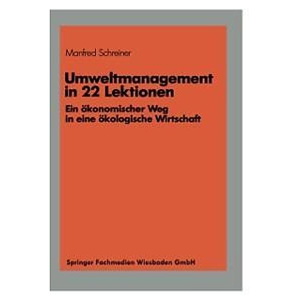 Umweltmanagement in 22 Lektionen, Manfred Schreiner