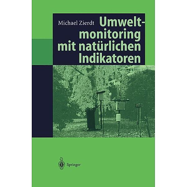 Umweltmonitoring mit natürlichen Indikatoren, Michael Zierdt