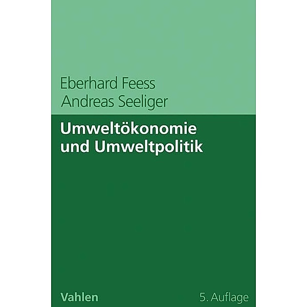 Umweltökonomie und Umweltpolitik, Eberhard Feess, Andreas Seeliger