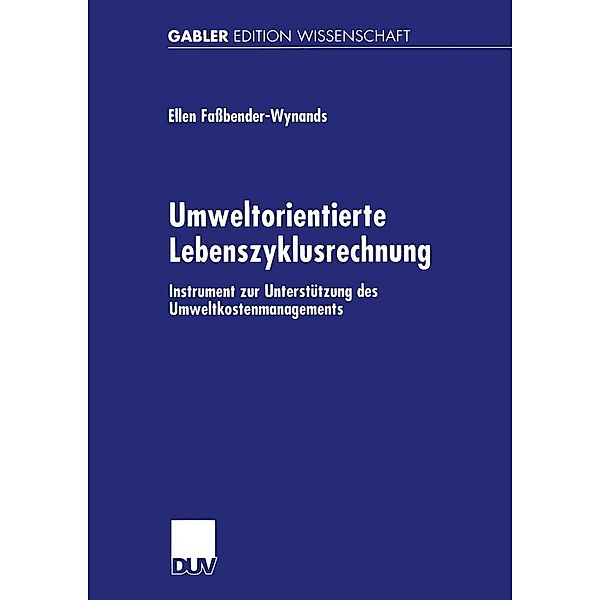 Umweltorientierte Lebenszyklusrechnung / Gabler Edition Wissenschaft, Ellen Faßbender-Wynands