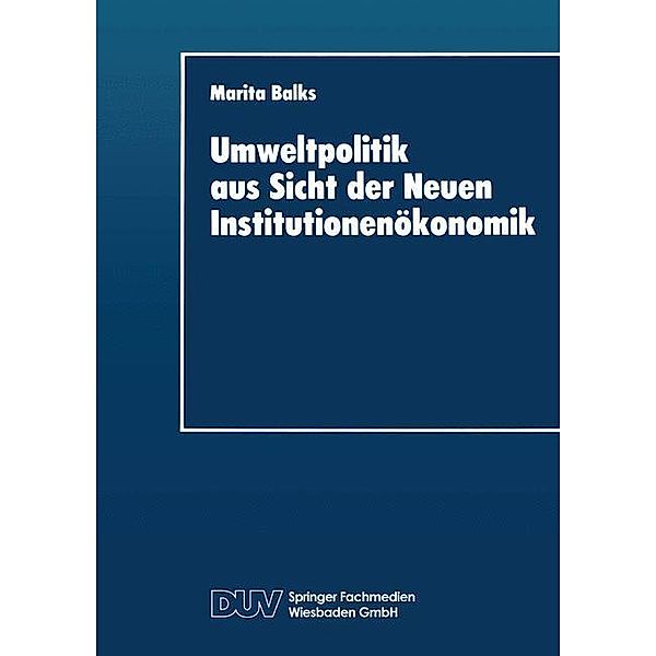 Umweltpolitik aus Sicht der Neuen Institutionenökonomik