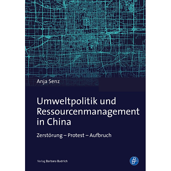 Umweltpolitik und Ressourcenmanagement in China, Anja Senz