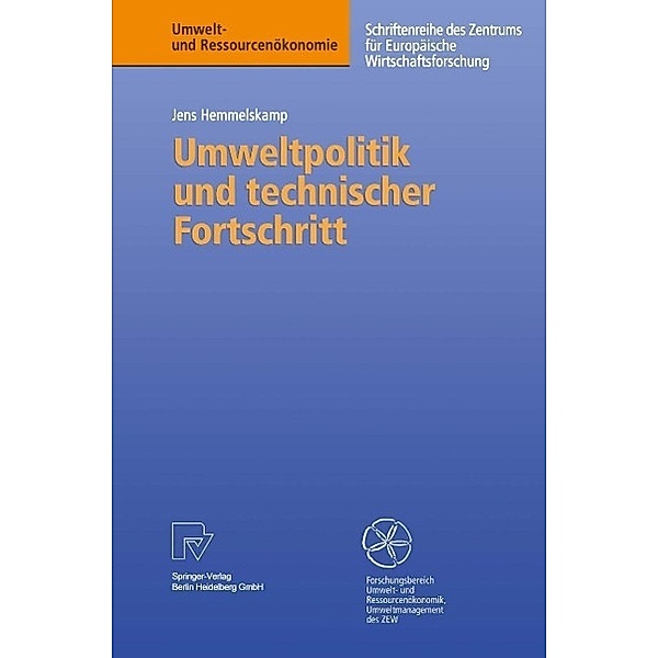 Umweltpolitik und technischer Fortschritt / Umwelt- und Ressourcenökonomie, Jens Hemmelskamp