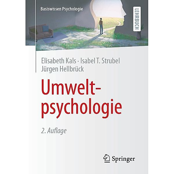 Umweltpsychologie / Basiswissen Psychologie, Elisabeth Kals, Isabel T. Strubel, Jürgen Hellbrück