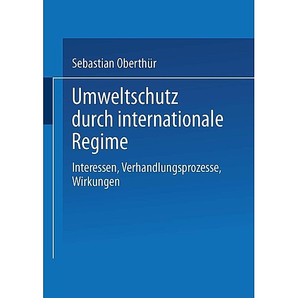 Umweltschutz durch internationale Regime, Sebastian Oberthür