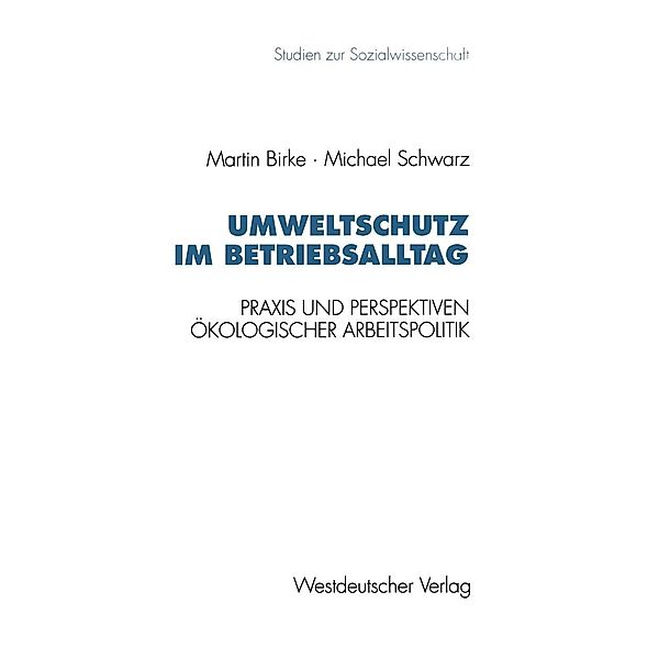 Umweltschutz im Betriebsalltag / Studien zur Sozialwissenschaft Bd.150, Michael Schwarz