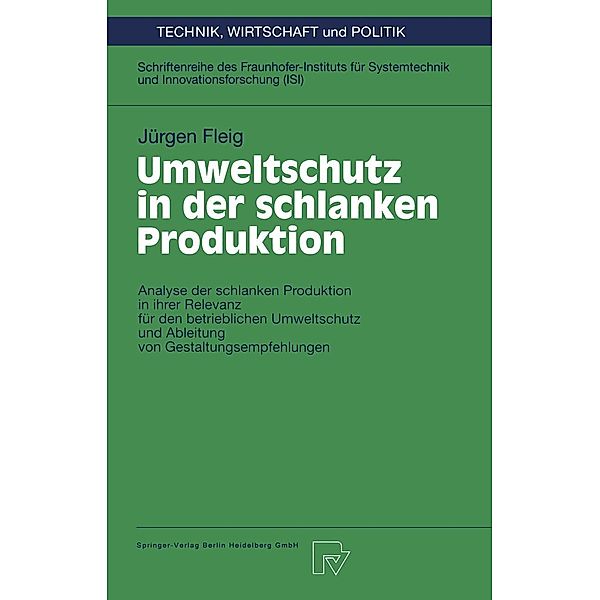 Umweltschutz in der schlanken Produktion / Technik, Wirtschaft und Politik Bd.30, Jürgen Fleig