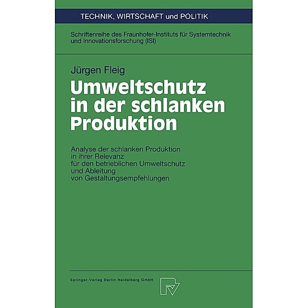 Umweltschutz in der schlanken Produktion / Technik, Wirtschaft und Politik Bd.30, Jürgen Fleig