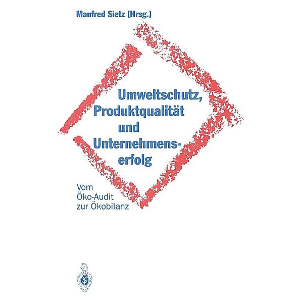 Umweltschutz, Produktqualität und Unternehmenserfolg