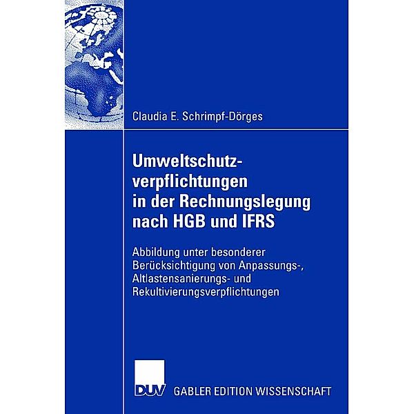 Umweltschutzverpflichtungen in der Rechnungslegung nach HGB und IFRS, Claudia E. Schrimpf-Dörges