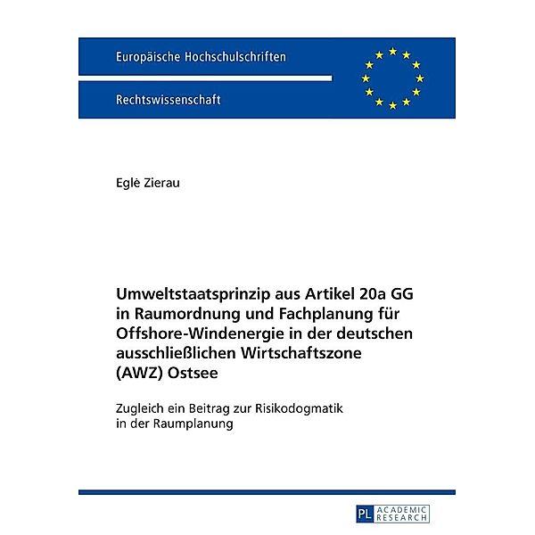 Umweltstaatsprinzip aus Artikel 20a GG in Raumordnung und Fachplanung fuer Offshore-Windenergie in der deutschen ausschlielichen Wirtschaftszone (AWZ) Ostsee, Zierau Egle Zierau