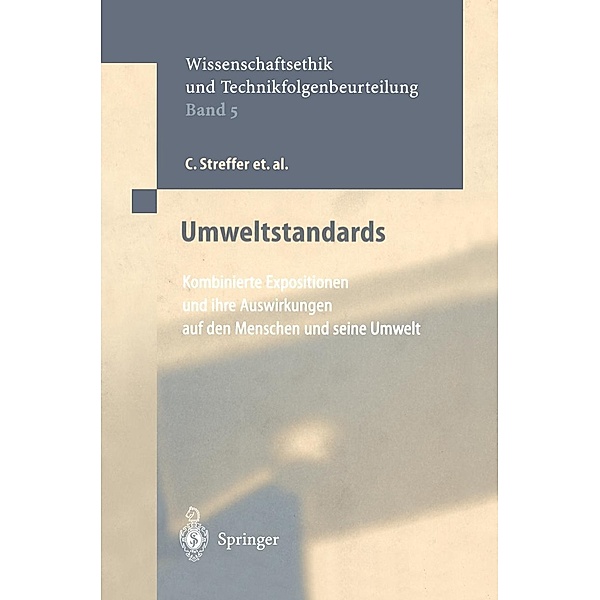 Umweltstandards / Ethics of Science and Technology Assessment Bd.5, C. Streffer, E. Rehbinder, O. Renn, M. Slesina, K. Wuttke, J. Bücker, A. Cansier, D. Cansier, C. F. Gethmann, R. Guderian, G. Hanekamp, D. Henschler, G. Pöch