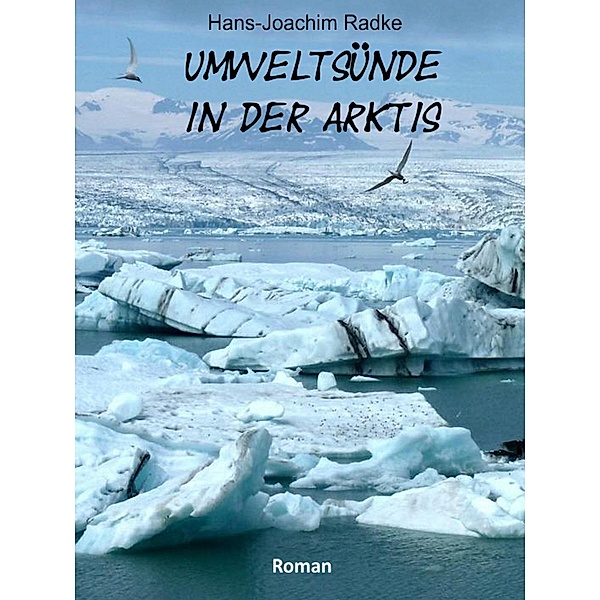 Umweltsünde in der Arktis, Hans-Joachim Radke