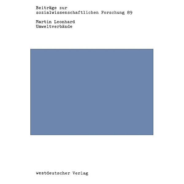 Umweltverbände / Beiträge zur sozialwissenschaftlichen Forschung, Martin Leonhard