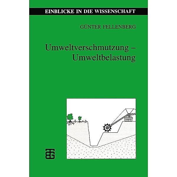 Umweltverschmutzung - Umweltbelastung / Einblicke in die Wissenschaft, Günter Fellenberg