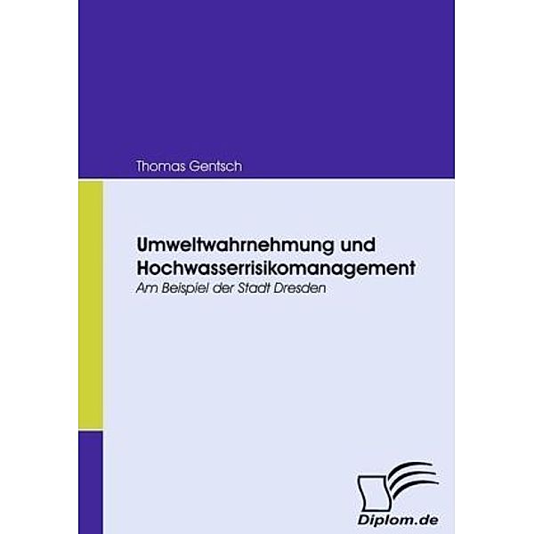 Umweltwahrnehmung und Hochwasserrisikomanagement, Thomas Gentsch