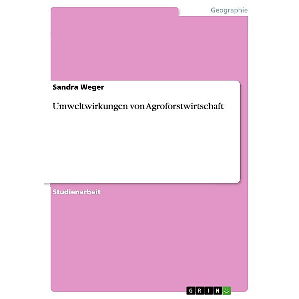 Umweltwirkungen von Agroforstwirtschaft, Sandra Weger