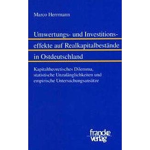 Umwertungs- und Investitionseffekte auf Realkapitalbestände in Ostdeutschland, Marco Herrmann