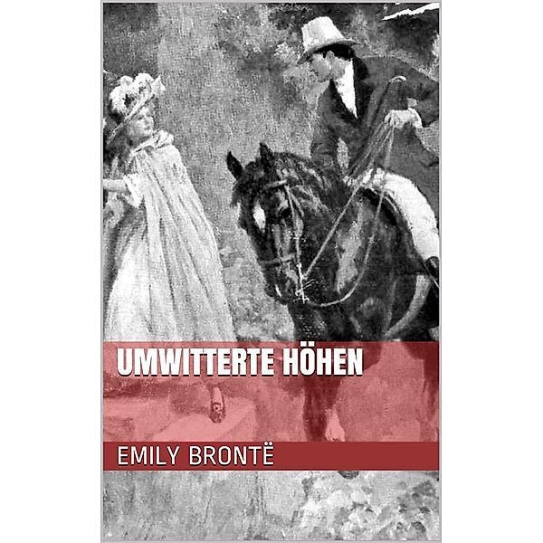 Umwitterte Höhen, Emily Brontë