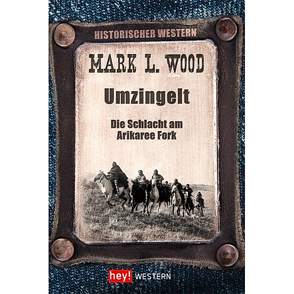 Umzingelt / Historische Western, Mark L. Wood