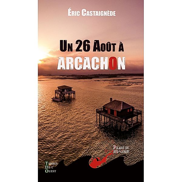 Un 26 août à Arcachon, Eric Castaignède