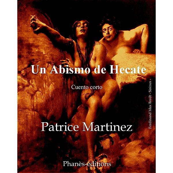 Un abismo de Hecate (Cuento) / Cuento, Patrice Martinez