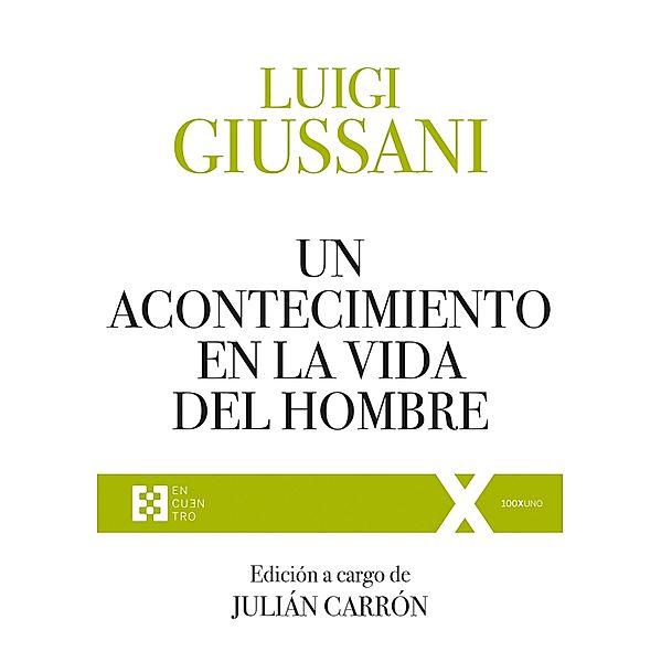 Un acontecimiento en la vida del hombre / 100XUNO Bd.78, Luigi Giussani