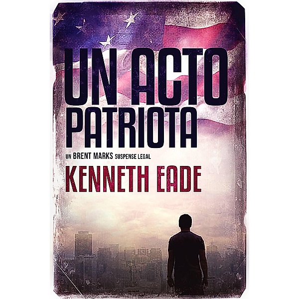 Un Acto Patriota, Kenneth Eade