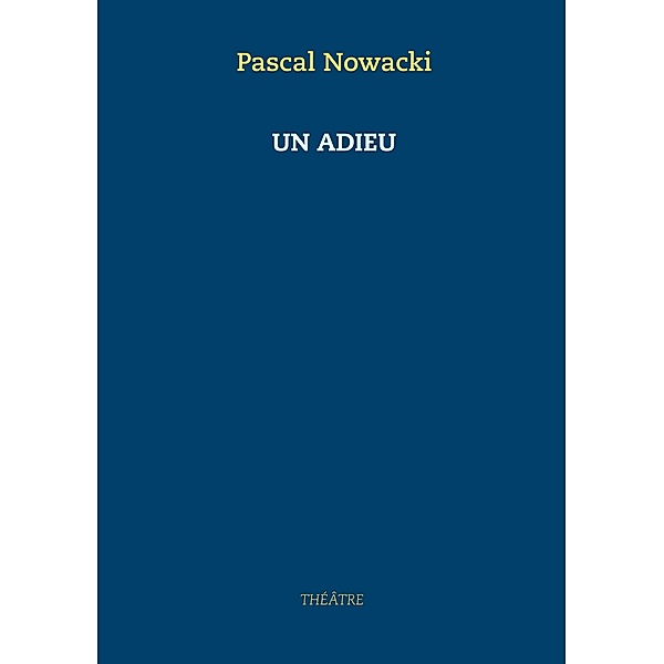 Un adieu, Pascal Nowacki