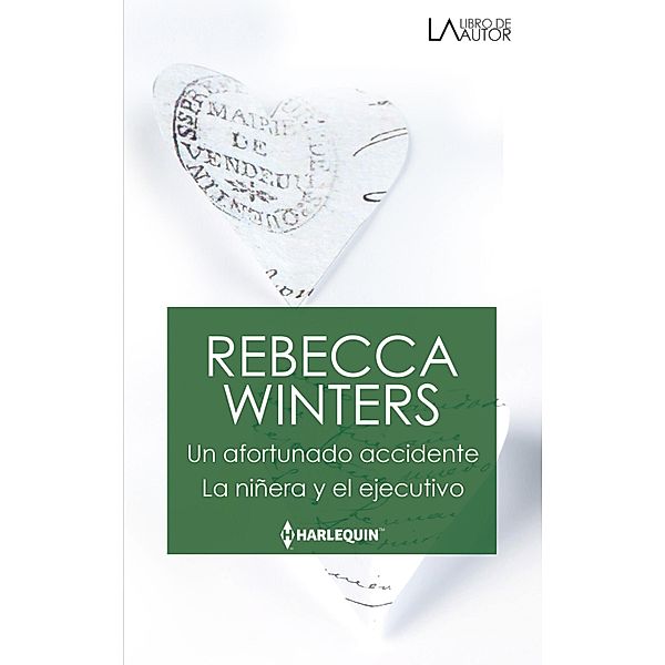 Un afortunado accidente - La niñera y el ejecutivo / Libro De Autor, Rebecca Winters