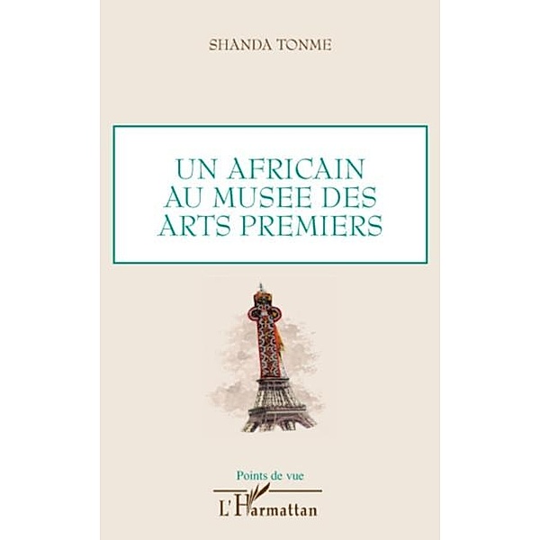 Un africain au musee des artspremiers / Hors-collection, Shanda Tonme