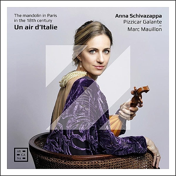 Un Air D'Italie-The Mandolin In Paris In The 18th, Anna Schivazappa, Marc Mauillon, Pizzicar Galante