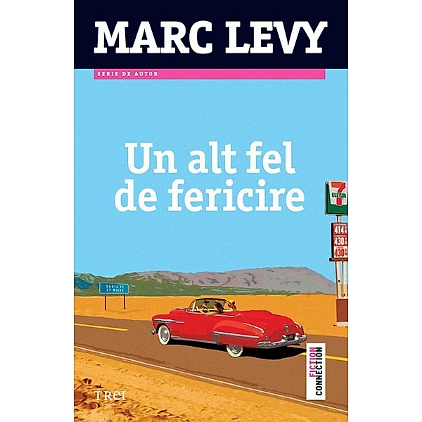 Un alt fel de fericire / Fiction Connection, Marc Levy