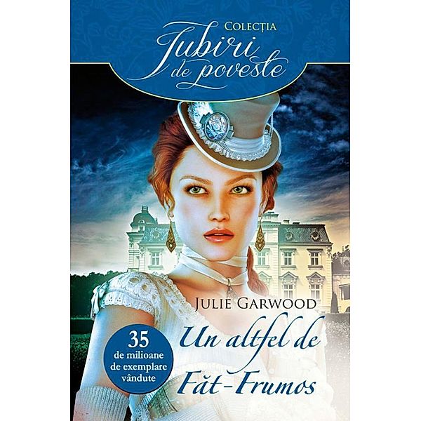 Un altfel de Fat-Frumos / Iubiri de poveste, Julie Garwood