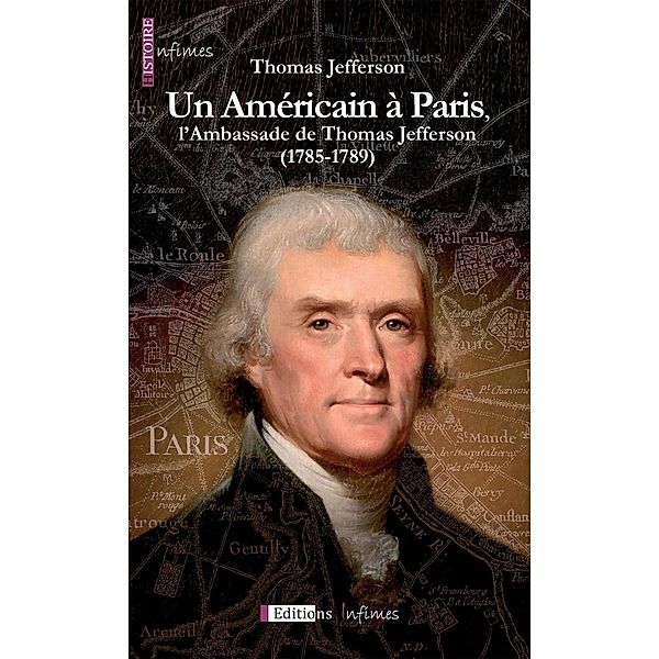 Un Américain à Paris, l'Ambassade de Thomas Jefferson (1785-1789), Thomas Jefferson