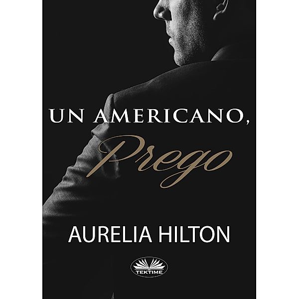 Un Americano, Prego., Aurelia Hilton