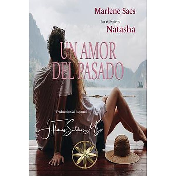 Un Amor del Pasado, Marlene Saes, Por El Espíritu Natasha