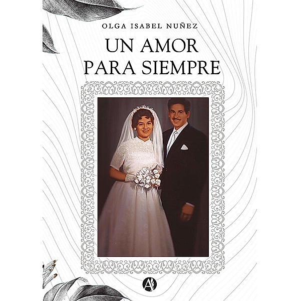 Un amor para siempre, Olga Isabel Nuñez