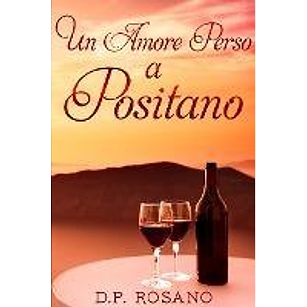 Un Amore Perso A Positano, D. P. Rosano